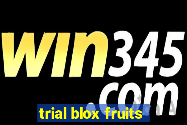 trial blox fruits